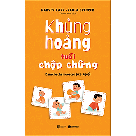 Khủng hoảng tuổi chập chững: Dành cho cha mẹ có con từ 1 – 4 tuổi - Chà