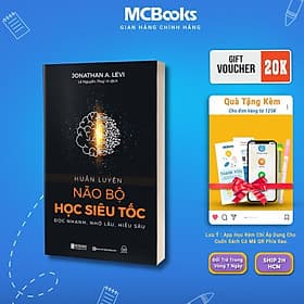Huấn Luyện Não Bộ Học Siêu Tốc - Đọc Nhanh - Nhớ Lâu - Hiểu Sâu - Phát Triển Bản Thân Mỗi Ngày - MCBooks - Hú