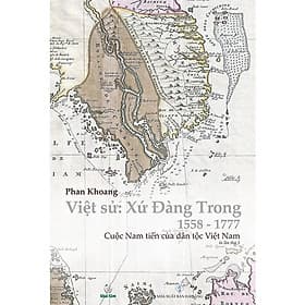 Việt Sử - Xứ Đàng Trong (1558 - 1777) - Khai Tâm - Công ty TNHH Văn Hóa Khai Tâm