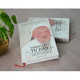 BÌA CỨNG - Thành Cát Tư Hãn Và Sự Hình Thành Thế Giới Hiện Đại - Jack Weatherford - 