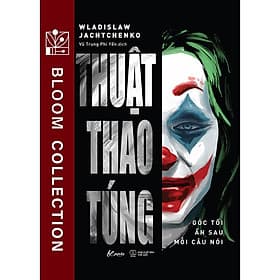 Sách Thuật Thao Túng - Góc Tối Ẩn Sau Mỗi Câu Nói