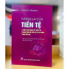 Tương lai của tiền tệ : Cuộc cách mạng kỹ thuật số đang biến đổi tiền tệ và tài chính như thế nào - bản in 2025 - Nhà xuất bản Larousse