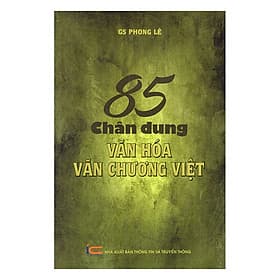 Sách 85 Chân Dung Văn Hóa Văn Chương Việt - Chà