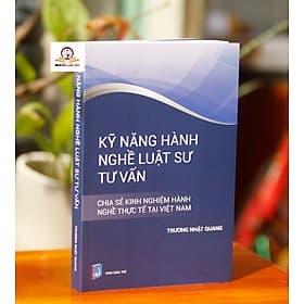 Kỹ Năng Hành Nghề Luật Sư Tư Vấn (ấn bản 2022)