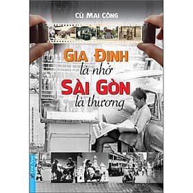 Sách Gia Định Là Nhớ - Sài Gòn Là Thương - Thương Thương