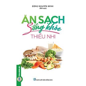 Ăn Sạch Sống Khỏe - Thiếu Nhi - An Vi