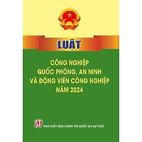 Luật công nghiệp quốc phòng , an ninh và động viên công nghiệp 2024 - bàn in 2024 - An Vi