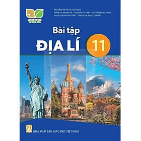 Sách bài tập Địa Lí 11- Kết Nối Tri Thức Với Cuộc Sống (Kèm Nilon bọc Sách) - Tri Thức
