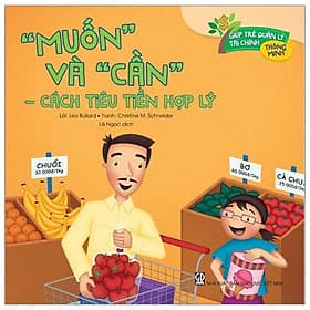 Giúp Trẻ Quản Lý Tài Chính Thông Minh - “Muốn” Và “Cần” - Cách Tiêu Tiền Hợp Lý - Minh Minh
