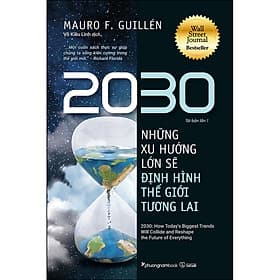 Sách 2030: Những Xu Hướng Lớn Sẽ Định Hình Thế Giới Tương Lai (Tái Bản Lần 1)
