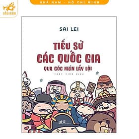 Tiểu Sử Các Quốc Gia Qua Góc Nhìn Lầy Lội (Nhã Nam HCM)