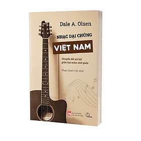 NHẠC ĐẠI CHÚNG VIỆT NAM – Dale A. Olsen - Phạm Danh Việt dịch – Book Hunter - A Nam