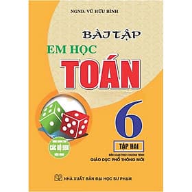 Bài Tập Em Học Toán Lớp 6 - Dùng Chung Cho Các Bộ SGK Hiện Hành - Vũ Hữu Bình - Hồng Ân - Bình