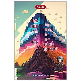 Sách Khám Phá Tâm Lý: Đừng Trách Tôi Mê Game - Là Do Người Làm Game Quá Hiểu Tâm Lý Học - Gã