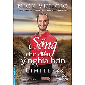 Sách Nick Vujicic - Sống Cho Điều Ý Nghĩa Hơn (Bìa Mềm)
