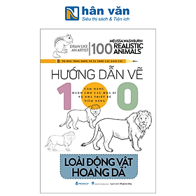 Hướng Dẫn Vẽ 100 Loài Động Vật Hoang Dã - Hoàng Lan