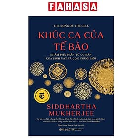 Khúc Ca Của Tế Bào - Khám Phá Phần Tử Cơ Bản Của Sinh Vật Và Con Người Mới - Khúc Khúc