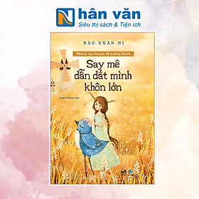 SAY MÊ DẪN DẮT MÌNH KHÔN LỚN - NHỮNG CÂU CHUYỆN ĐỂ TRƯỞNG THÀNH - Minh