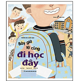 Sách Bây Giờ Tớ Đi Học Đây - Di Di