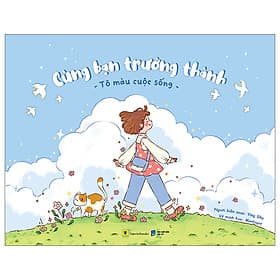 Cùng Bạn Trưởng Thành - Tô Màu Cuộc Sống-AZ - Thanh Thanh