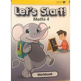Vector: Sách hệ Singapore - Học toán bằng tiếng Anh - Let's Start! Maths 4 Workbook