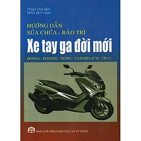 Hướng Dẫn Sửa Chữa - Bảo Trì Xe Tay Ga Đời Mới - Gã