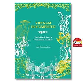 Vietnam Documented: The British Library’s Vietnamese Collection by Sud Chonchirdsin-Explore Vietnam’s rich literary and graphic design history/Thế Giới Publishers