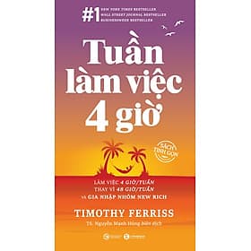 Tuần Làm Việc 4 Giờ - Sách bỏ túi - Lâm Tú