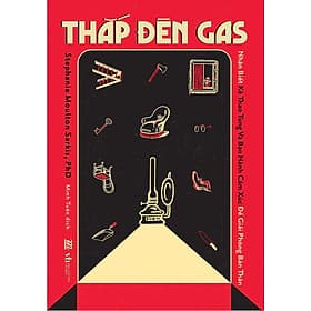 Thắp Đèn Gas - Nhận Biết Kẻ Thao Túng Và Bạo Hành Cảm Xúc Để Giải Phóng Bản Thân - AZ Việt Nam - Nam Việt