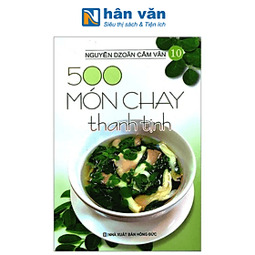 500 Món Chay Thanh Tịnh - Nguyễn Dzoãn Cẩm Vân - Việt Thư