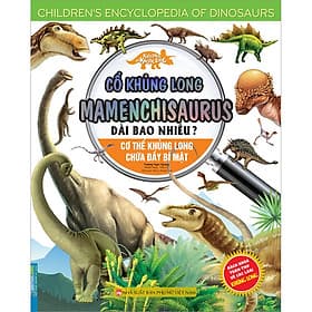 Sách Kiến Thức Về Khủng Long - Cổ Khủng Long Mamenchisaurus Dài Bao Nhiêu? Cơ Thể Khủng Long Chứa Đầy Bí Mật - Minh Minh