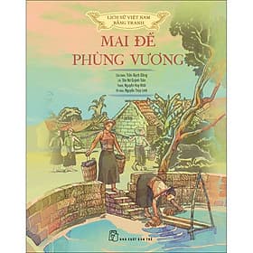 Sách Lịch sử Việt Nam bằng tranh - Mai đế - Phùng vương (Bản màu) - 