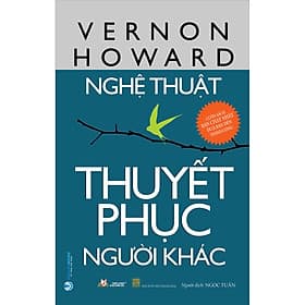 Sách Nghệ Thuật Thuyết Phục Người Khác