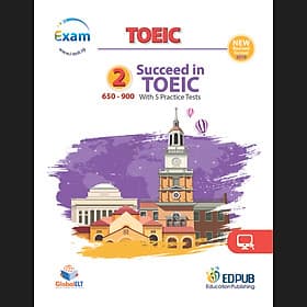 Succeed in TOEIC 2 (650-900) with 5 Practice Tests - New Revised format 2018 - ED