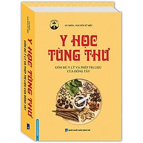 Y Học Tùng Thư: Gồm Đủ Y Lý Và Phép Trị Liệu Của Đông Tây (Bìa Cứng) - Minh Minh