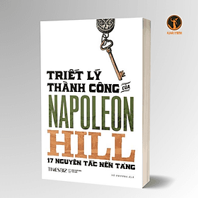 TRIẾT LÝ THÀNH CÔNG CỦA NAPOLEON HILL - 17 Nguyên Tắc Nền Tảng (bìa mềm) - NG.UYÊN