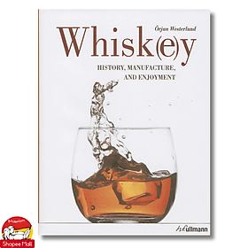 Whisk(e)y History, Manufacture, And Enjoyment by Orjan Westerlund - An