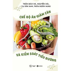 Chế Độ Ăn Giảm Cân Và Kiểm Soát Tiểu Đường - An