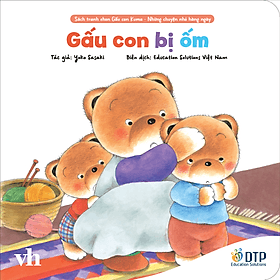 Dtpbooks - Gấu con bị ốm rồi - Sách tranh ehon Gấu con Kuma - Những chuyện nhỏ hàng ngày - Chuyện