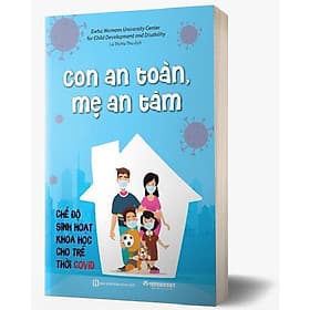 Con An Toàn Mẹ An Tâm – Chế Độ Sinh Hoạt Khoa Học Cho Trẻ Thời Covid - MCBooks - An