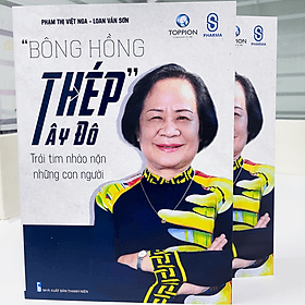 Phạm Thị Việt Nga - Bông Hồng Thép Tây Đô - Trái Tim Nhào Nặn Những Con Người - Nha Nha