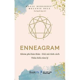 Enneagram Khám phá bản thân - Giải mã tính cách - Thấu hiểu tâm lý - Kacie Berghoef &amp; Melanie BeMelanie Bell - 