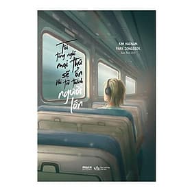 Tôi Từng Nghĩ Mọi Thứ Sẽ Ổn Khi Trở Thành Người Lớn - AZ Việt Nam - Nam Việt