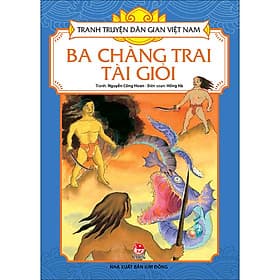 Tranh Truyện Dân Gian Việt Nam - Ba Chàng Trai Tài Giỏi - Ume Chan