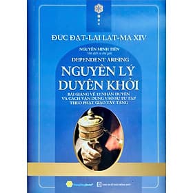 Tứ Diệu Đế - Đức Đạt Lai Lạt Ma XIV + Nguyên Lý Duyên Khởi - Nguyên