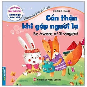 Rèn Luyện Thói Quen Tốt - Cẩn Thận Khi Gặp Người Lạ (Song Ngữ Anh - Việt) - An