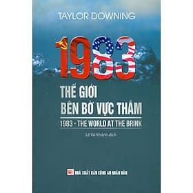 1983 - THẾ GIỚI BÊN BỜ VỰC THẲM (1983 - THE WORLD AT THE BRINK) - Nhà xuất bản Larousse