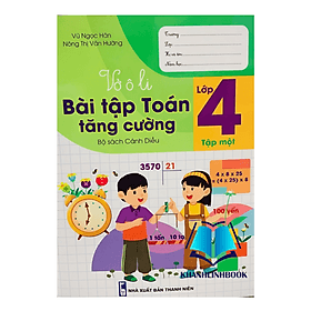 Vở Ô li Bài Tập Toán Tăng Cường lớp 4 - tập 1 ( cánh diều ) - Pang Li Kin