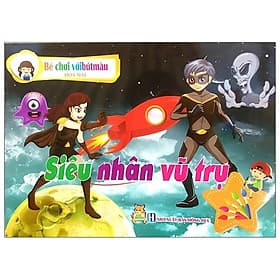 Sách Bé Chơi Với Bút Màu - Siêu Nhân Vũ Trụ - Trụ Vũ