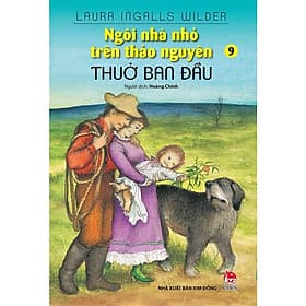 Ngôi nhà nhỏ trên thảo nguyên - Tập 9 - Thuở ban đầu - Nguyên